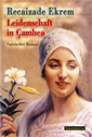 T�rkische Literatur - R.M. Ekrem: Leidenschaft in Camlica