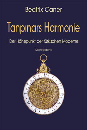 trkische Literatur: Beatrix Caner, Tanpinars Harmonie