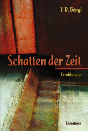 Trkische Literatur: Y.D. Bengi: Schatten der Zeit