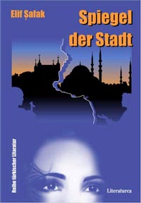 T�rkische Literatur: Elif Shafak, Spiegel der Stadt