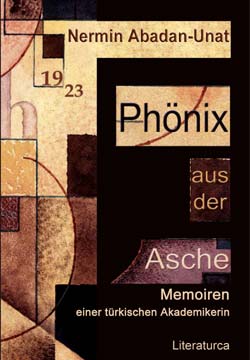 t�rkische Literatur: Nermin Abadan-Unat, Ph�nix aus der Asche